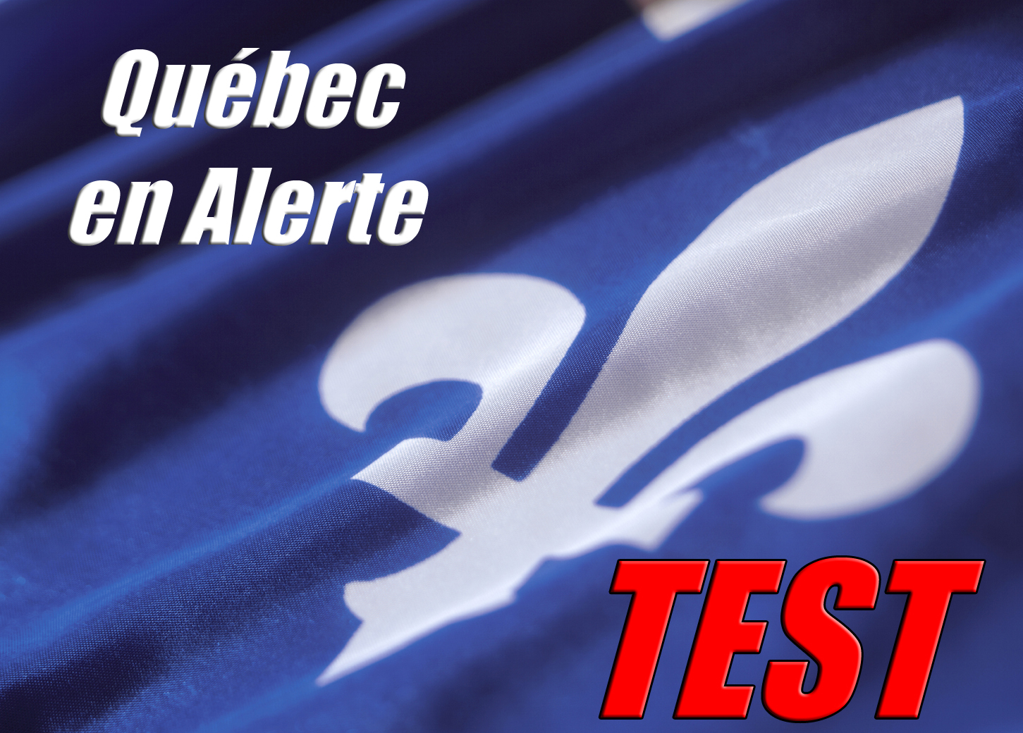 «Québec En Alerte» : attention, un test sera effectué mercredi